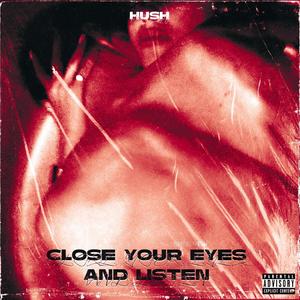 close your eyes and listen (Explicit)