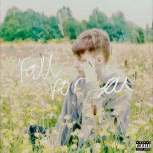 Fall For You (Explicit)