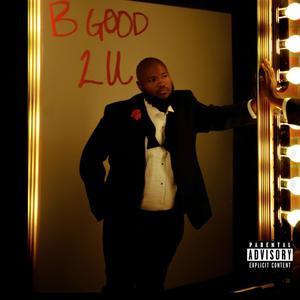 B Good 2 U (Explicit)