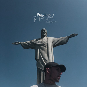 Praying to the Lord (Explicit)