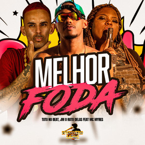 MELHOR FODA (Explicit)
