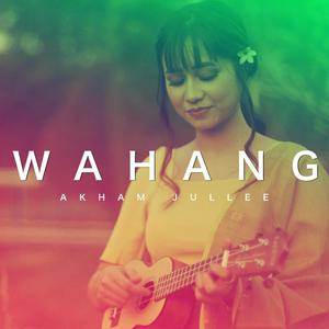 Wahang(feat. Akham Jullee)