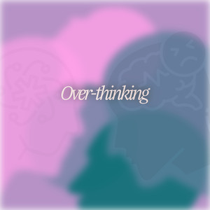 Over-thinking