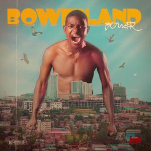 BOWERLAND (Explicit)