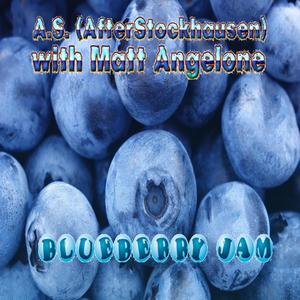 Blueberry Jam (feat. Matt Angelone)