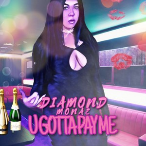 U Gotta Pay Me (Explicit)