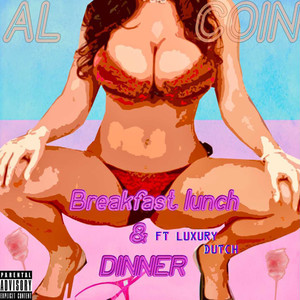 Breakfast Lunch & Dinner (Explicit)