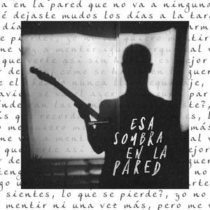 Esa Sombra en la Pared (feat. Omar Giammarco, Christian Gaume, Florencia Modesto, Nacho Barbadillo,