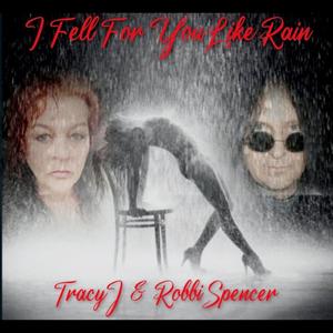 I FELL FOR YOU LIKE RAIN (feat. ROBBI SPENCER)