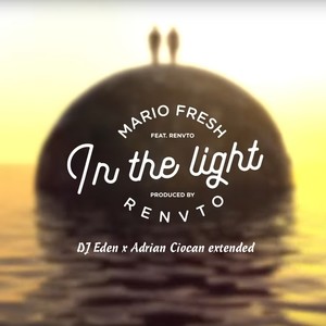 In The Light (feat. Renvtø) (DJ Eden x Adrian Ciocan Extended Remix)