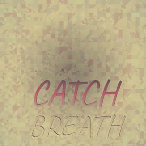 Catch Breath