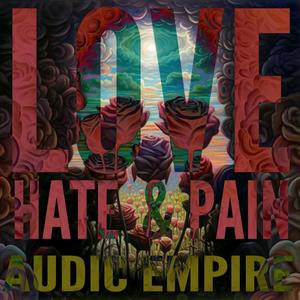 Love, Hate & Pain (Explicit)