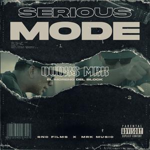 SERIOUS MODE (Explicit)