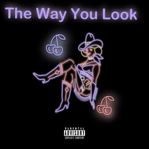The Way You Look (Explicit)