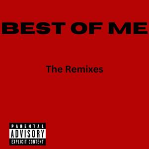 Best of Me Remixes (Explicit)