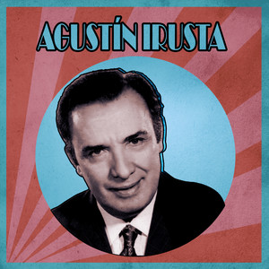 Las Canciones de Agustín Irusta