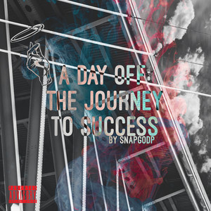 A Day Off: The Journey to Success (Explicit)