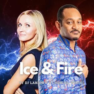 Ice & Fire (feat. Chris Da White)