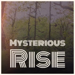 Mysterious Rise