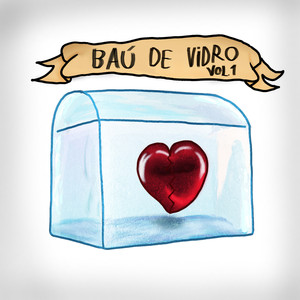 Baú de Vidro, Vol. 1 (Explicit)