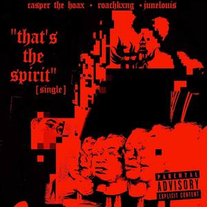 That's the Spirit (feat. Junelouis & Roachkxng)