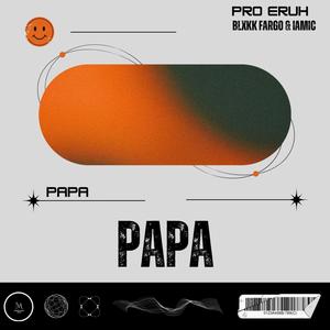 PAPA (feat. Blxkk Fargo & IAmic) [Explicit]