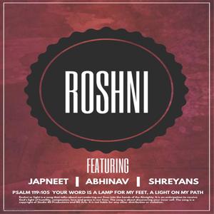 Roshini (feat. Shreyans Sahariya, Japneet Singh & Vaibhav Singh)