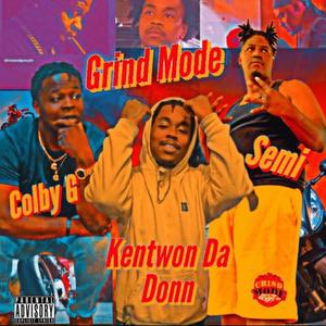 Grind Mode (feat. Kentwon Da Donn & Semi) [Explicit]