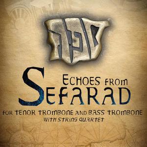 Echoes from Sefarad for solo trombone, bass trombone and string quartet (Yuval Wolfson and João Martinho)