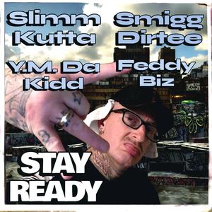 Stay Ready (feat. Smigg Dirtee, Y.M. Da Kidd, Feddy Biz & Young Traffik) (Explicit)