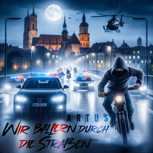 Wir Ballern durch die Straßen (Explicit)