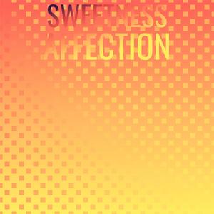 Sweetness Affection