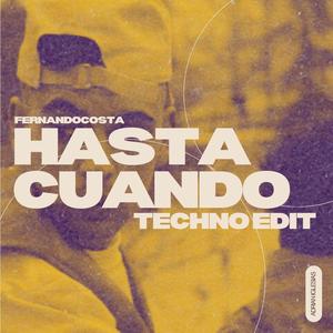 HASTA CUANDO (TECHNO EDIT)