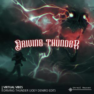 Driving Thunder (Joey Deniro Edit)