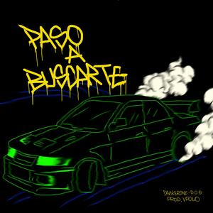 Paso a Buscarte (Explicit)