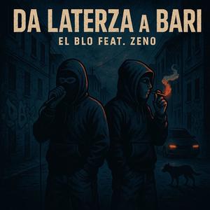 DA LATERZA A BARI (feat. Zeno MC) (Explicit)