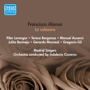 ALONSO, F.: Calesera (La) [Zarzuela] [Lorengar, Berganza, Ausensi, Cisneros] [1956]