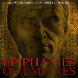 Epiphanies of Empires (feat. Judah Priest & DaWrite Price) [Explicit]