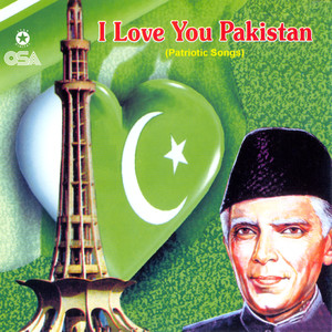 I Love You Pakistan (Patriotic Songs)