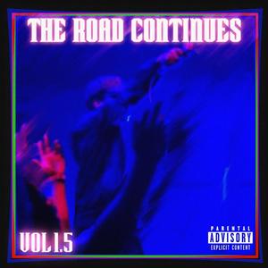 The Road Continues Vol. 1.5 (Explicit)