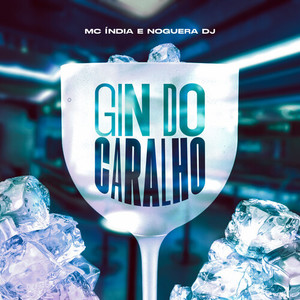 Gin do Caralho (Explicit)