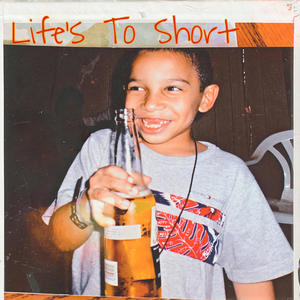 Life's To Short (Explicit)