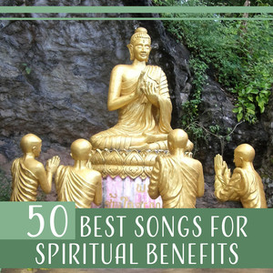 50 Best Songs for Spiritual Benefits: Soothing Oasis, Self Awareness, Music for Soul & Body Healing, Better Health with Meditation, Sounds of Nature