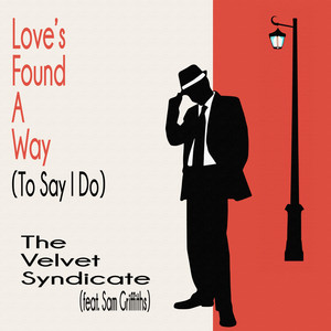Love's Found A Way (To Say I Do)