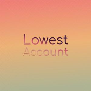 Lowest Account