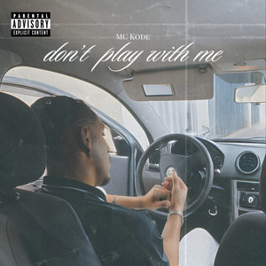 Don't Play With Me (Explicit)