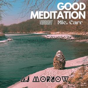 Good Meditation (feat. Mic. Carr)