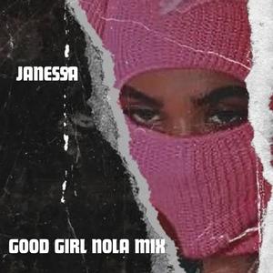 Good girl nola mix (Explicit)