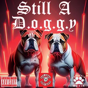 STILL A D.O.G.G.Y (feat. TEMM DOGG) (Explicit)