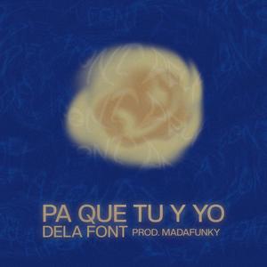 PA QUE TU Y YO (feat. madafunky) (Explicit)